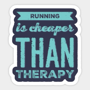 Running is cheaper than therapy Sticker